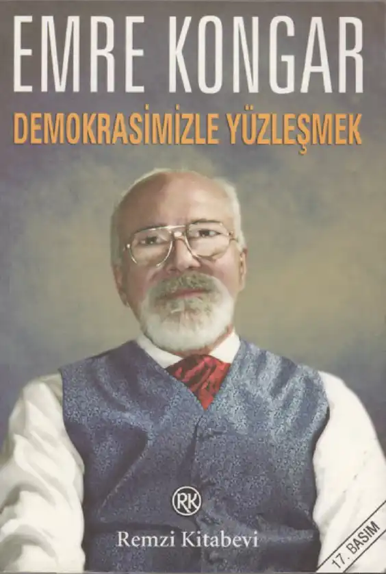 Demokrasimizle Yüzleşmek — Emre Kongar