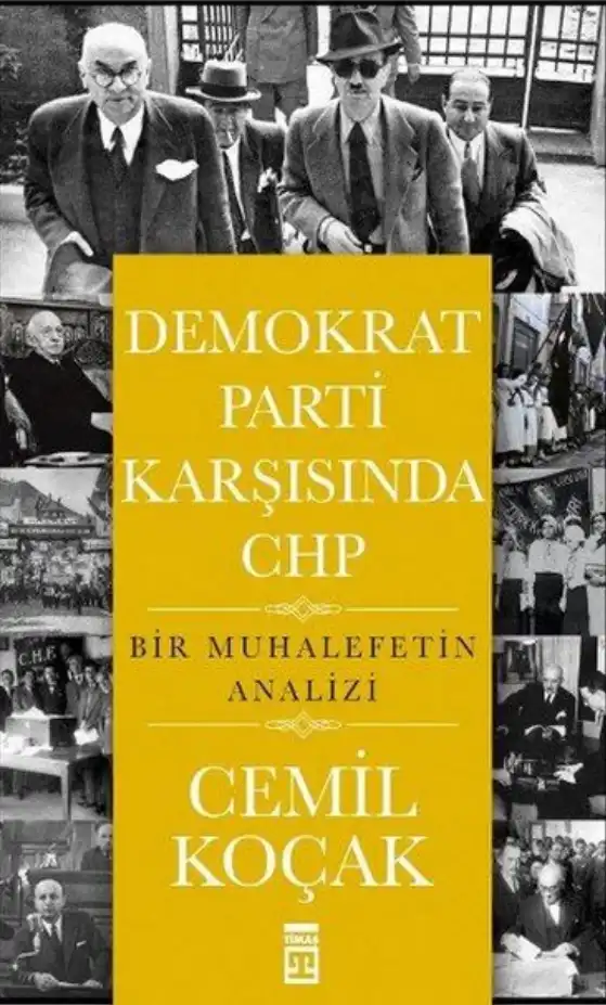 Demokrat Parti Karşısında CHP: Bir Muhalefetin Analizi — Cemil Koçak