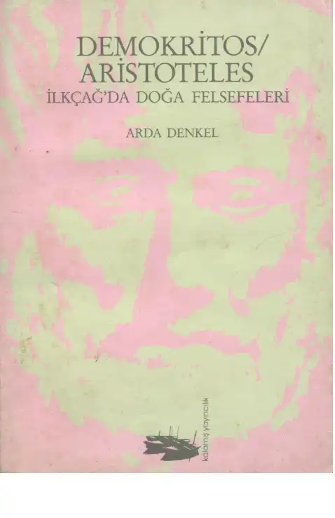 Demokritos - Aristoteles: İlkçağ'da Doğa Felsefeleri — Arda Denkel