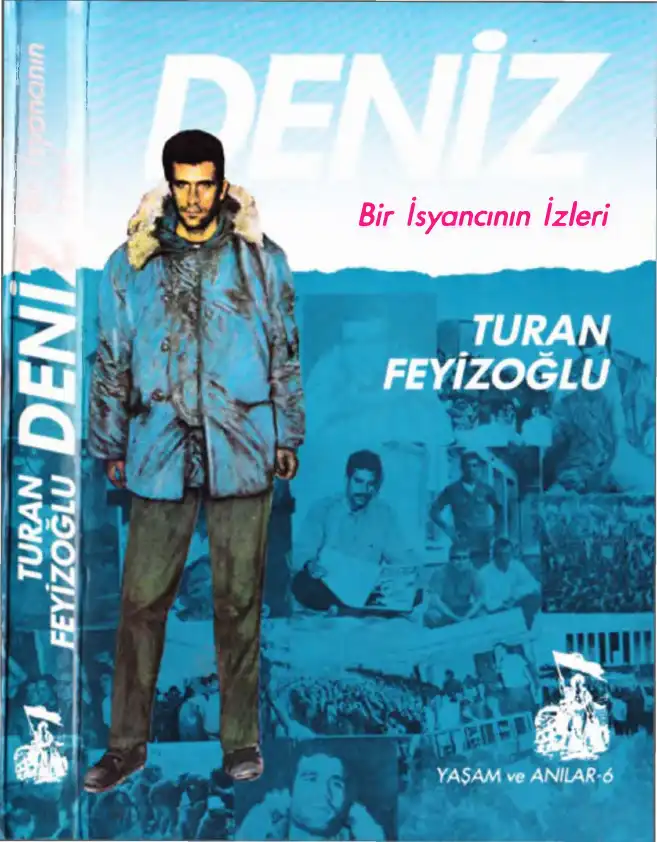 Deniz Bir İsyancının İzleri — Turhan Feyizoğlu