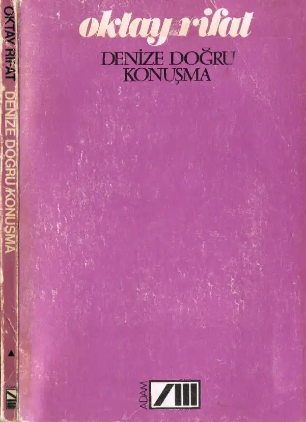 Denize Doğru Konuşma — Melih Cevdet Anday, Orhan Veli Kanık, Oktay Rifat Horozcu