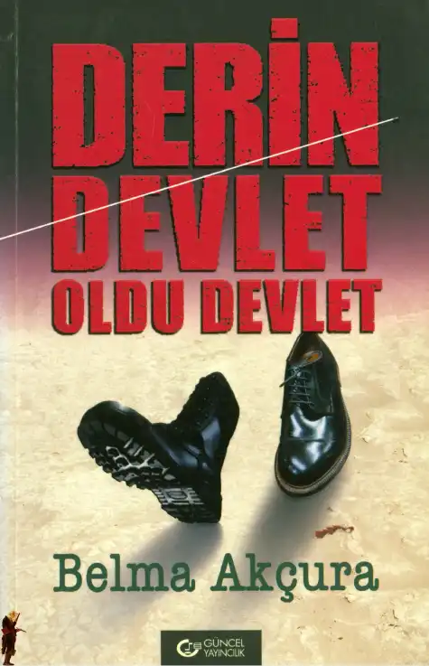 Derin Devlet Oldu Devlet — Belma Akçura