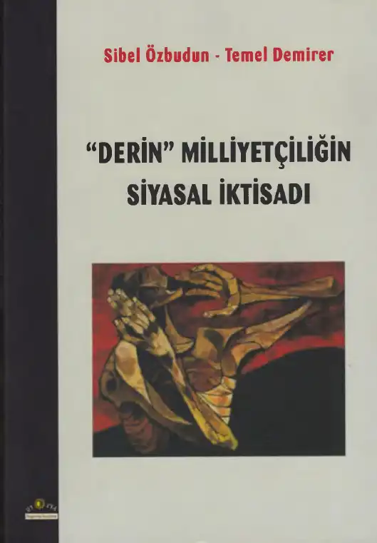 "Derin" Milliyetçiliğin Siyasal İktisadı — Sibel Özbudun, Temel Demirer