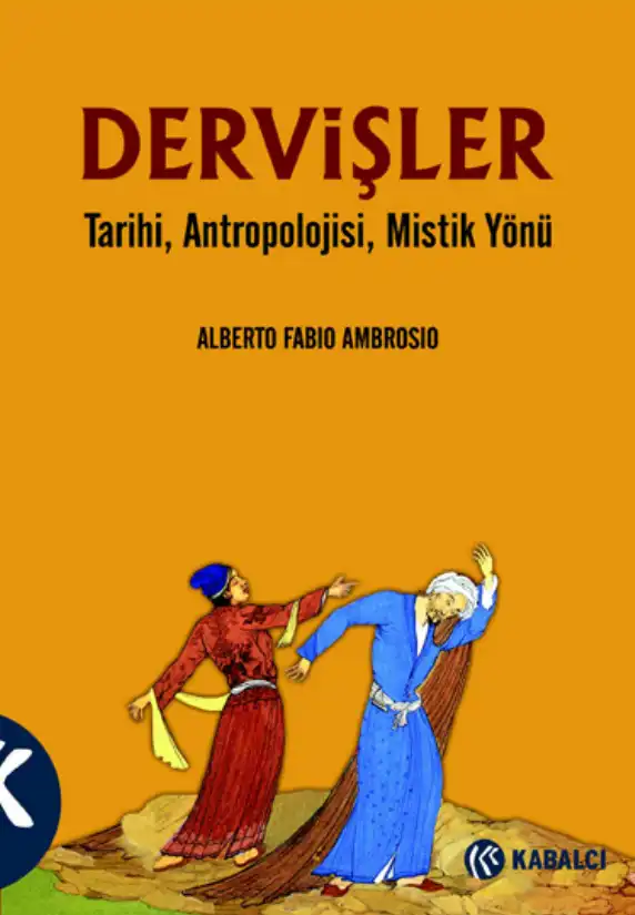 Dervişler: Tarihi, Antropolojisi, Mistik Yönü — Alberto Fabio Ambrosio