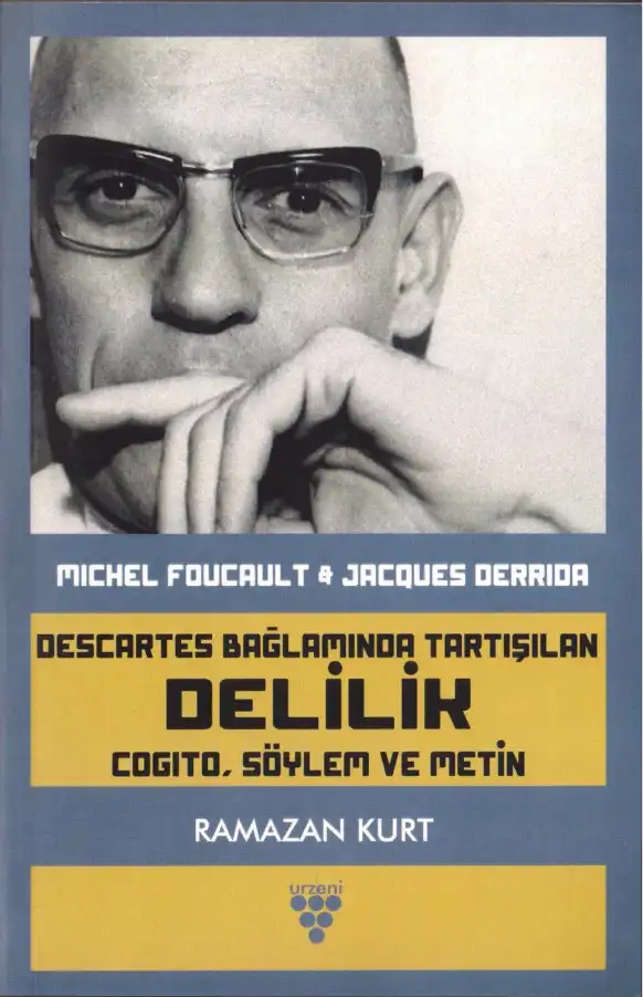 Descartes Bağlamında Tartışılan Delilik Urzeni — Ramazan Kağan Kurt