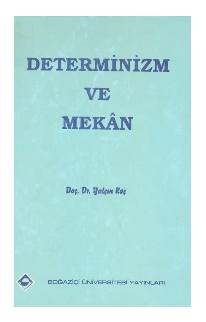 Determinizm ve Mekân — Yalçın Koç