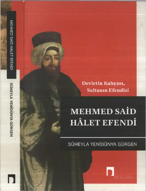 Devlet İn Kahyası Sultanın Efendisi: Mehmed Said Halet Efendi — Süheyla Yenidünya Gürgen