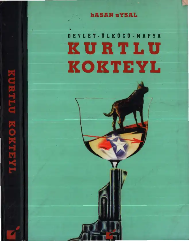 Devlet-Ülkücü-Mafya Kurtlu Kokteyl — Hasan Uysal