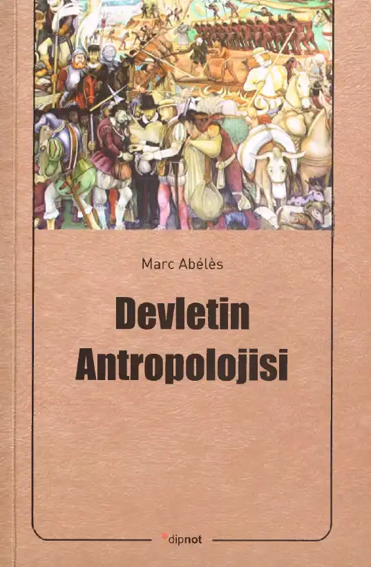 Devletin Antropolojisi — Marc Abeles