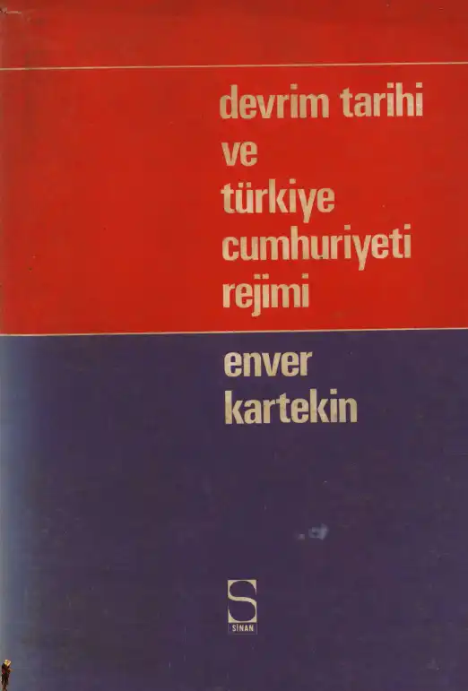 Devrim Tarihi ve Türkiye Cumhuriyeti Rejimi — Enver Kartekin