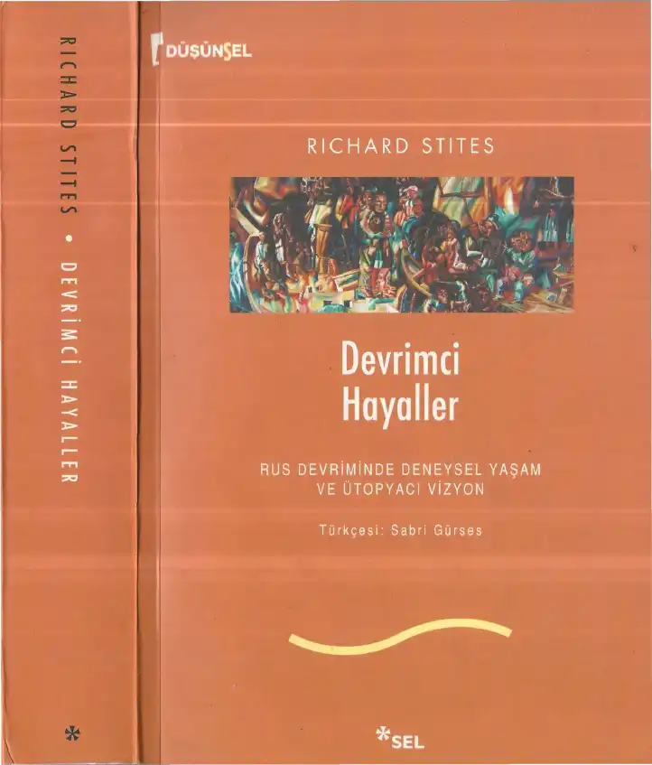 Devrimci Hayaller: Rus Devriminde Deneysel Yaşam ve Ütopyacı Vizyon — Richard Stites