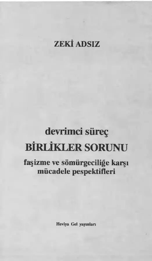 Devrimci Süreç Birlikler Sorunu — Zeki Adsız