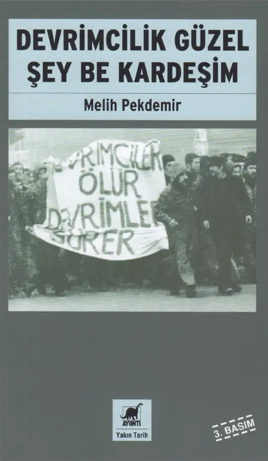 Devrimcilik Güzel Şey Be Kardeşim — Melih Pekdemir
