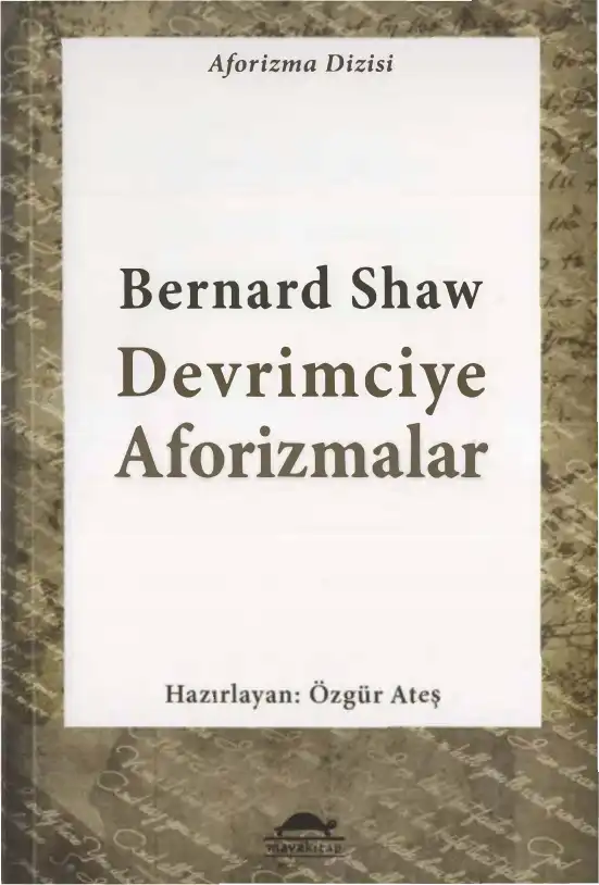 Devrimciye Aforizmalar — George Bernard Shaw
