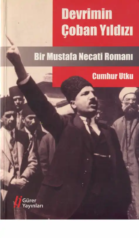 Devrimin Çoban Yıldızı Mustafa Necati — Cumhur Utku