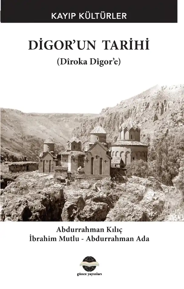 Digor'un Tarihi (Dîroka Dîgor'e) — Abdurrahman Kılıç
