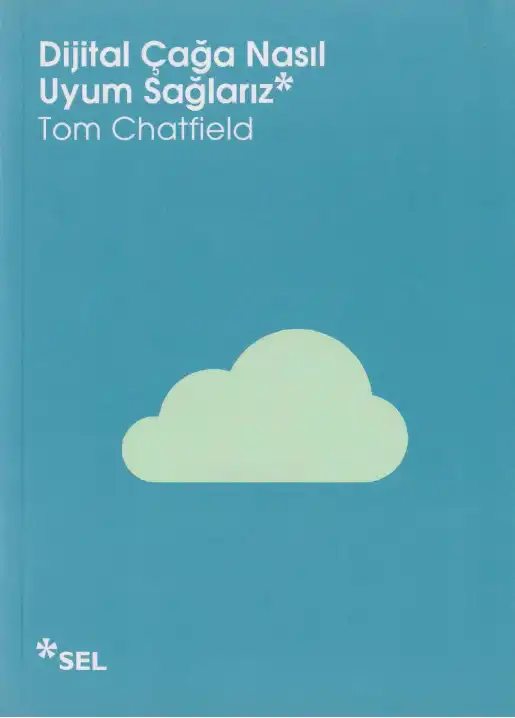 Dijital Çağa Nasıl Uyum Sağlarız — Tom Chatfield