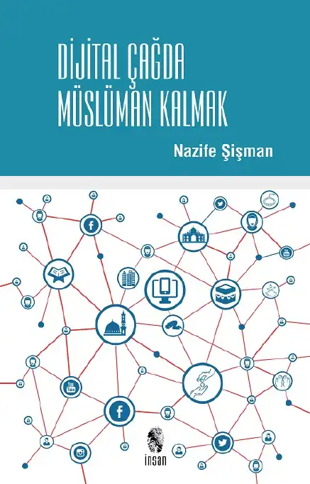 Dijital Çağda Müslüman Kalmak — Nazife Şişman