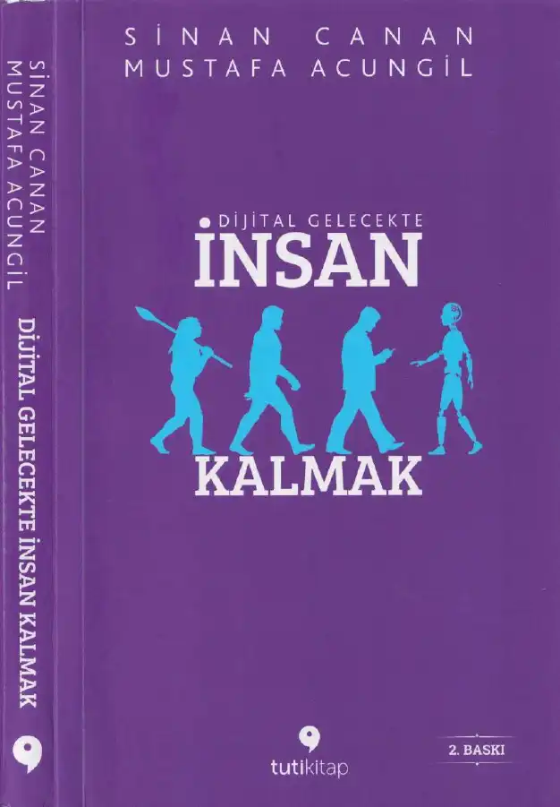 Dijital Gelecekte İnsan Kalmak — Sinan Canan, Mustafa Acungil