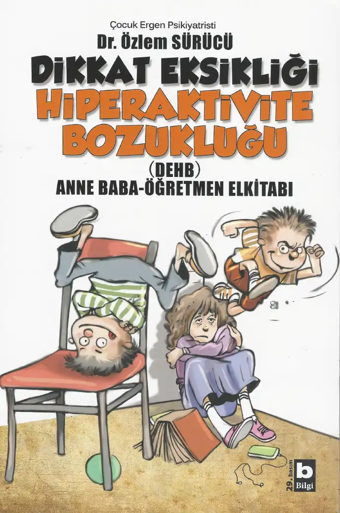 Dikkat Eksikliği Hiperaktivite Bozukluğu (DEHB) Anne Baba-Öğretmen Elkitabı — Özlem Sürücü