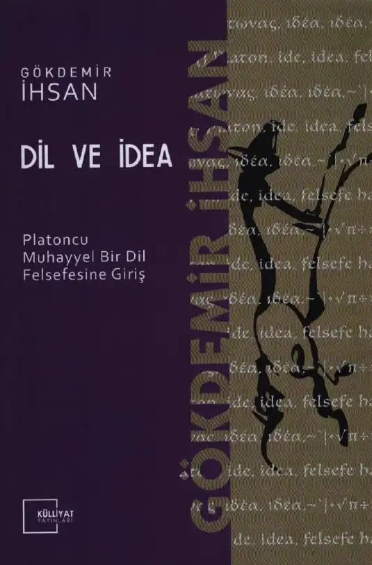 Dil ve İdea: Platoncu Muhayyel Bir Dil Felsefesine Giriş — İhsan Gökdemir