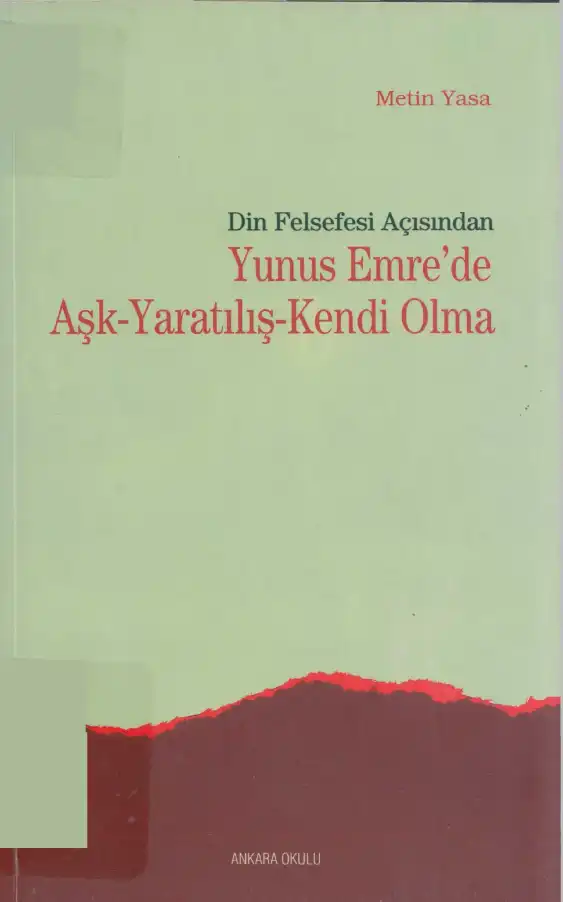 Din Felsefesi Açısından Yunus Emre'de Aşk Yaratılış Kendi Olma — Metin Yasa