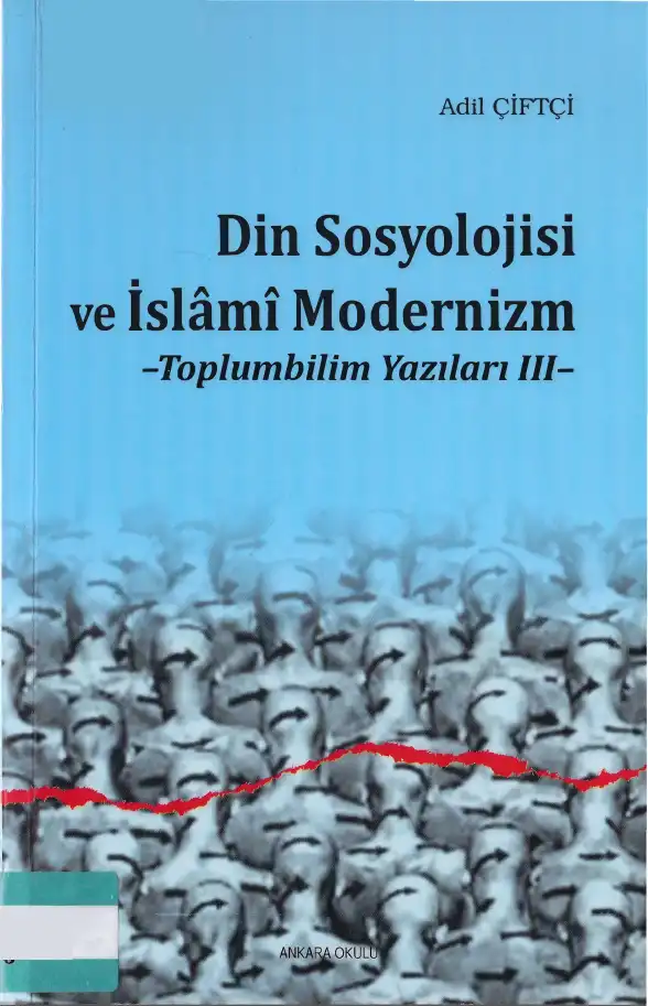 Din Sosyolojisi ve İslami Modernizm — Adil Çiftçi