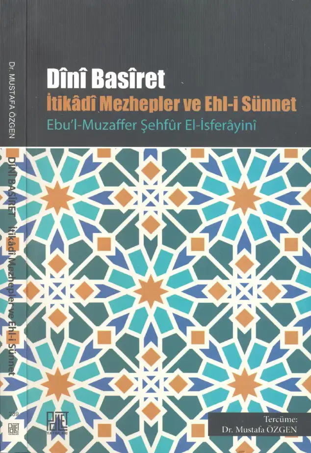 Dini Basiret: İtikadi Mezhepler ve Ehl-i Sünnet — Ebu'l-Muzaffer Şehfür el-İsferayini