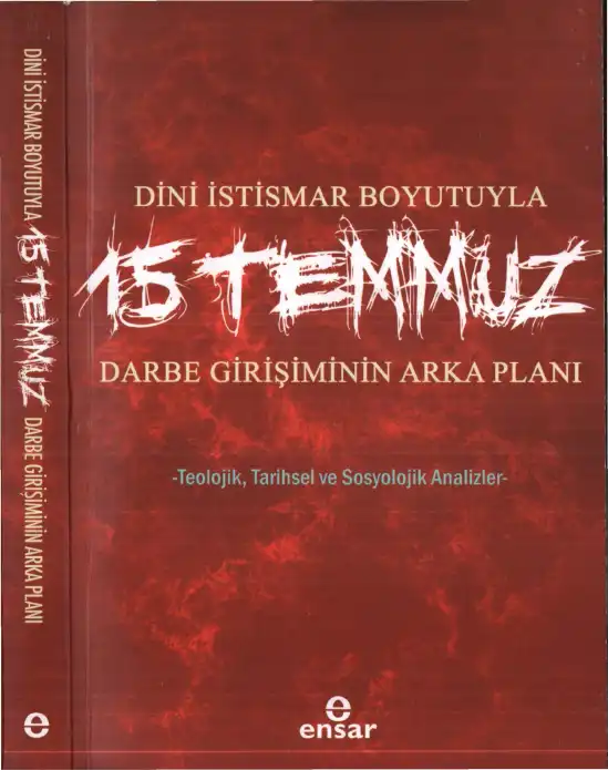 Dini İstismar Boyutuyla 15 Temmuz Darbe Girişiminin Arka Planı -Teolojik, Tarihsel ve Sosyolojik Analizler- — Osman Güman, Hülya Terzioğlu