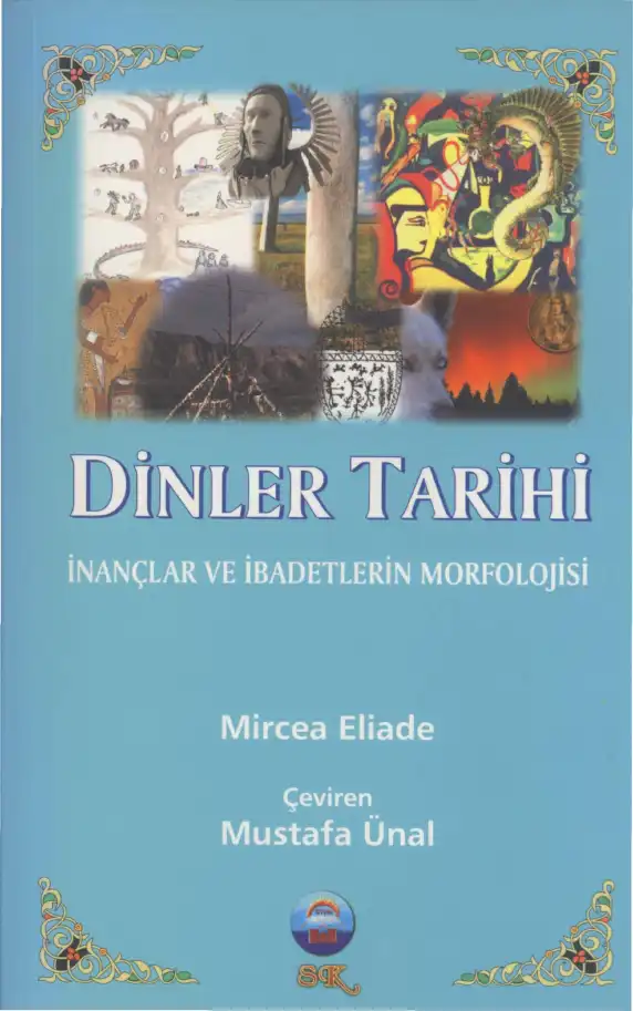 Dinler Tarihi (İnançlar ve İbadetlerin Morfolojisi) — Mircea Eliade