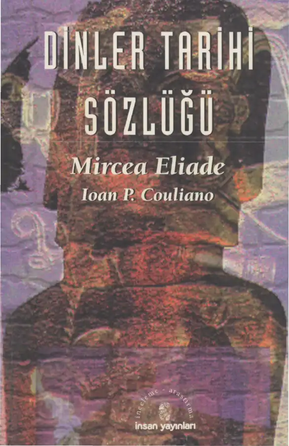 Dinler Tarihi Sözlüğü — Mircea Eliade ve Ioan P. Couliano