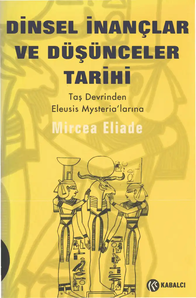 Dinsel İnançlar ve Düşünceler Tarihi 1 — Mircea Eliade