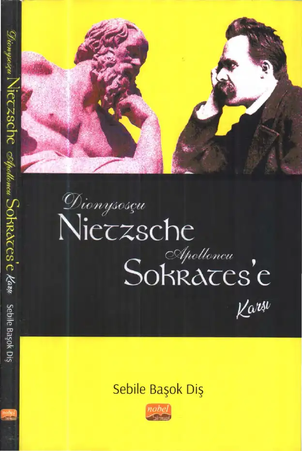 Dionysosçu Nietzsche Apolloncu Sokrates'e Karşı — Sebile Başok Diş