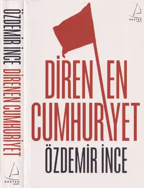 Direnen Cumhuriyet — Özdemir İnce