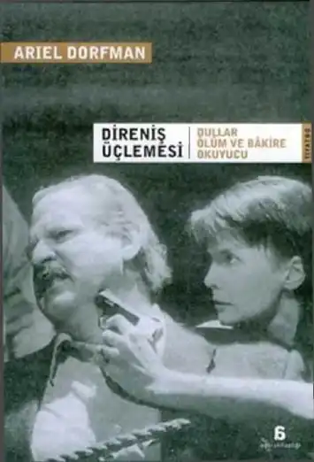 Direniş Üçlemesi: Dullar, Ölüm ve Bakire, Okuyucu — Ariel Dorfman