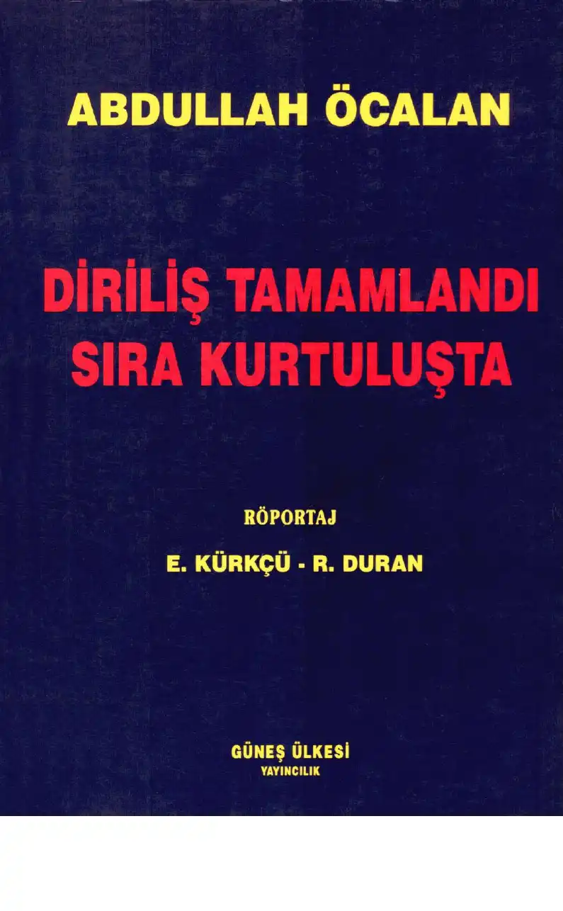 Diriliş Tamamlandı Sıra Kurtuluşta — Ertuğrul Kürkçü, Ragıp Duran, Abdullah Öcalan