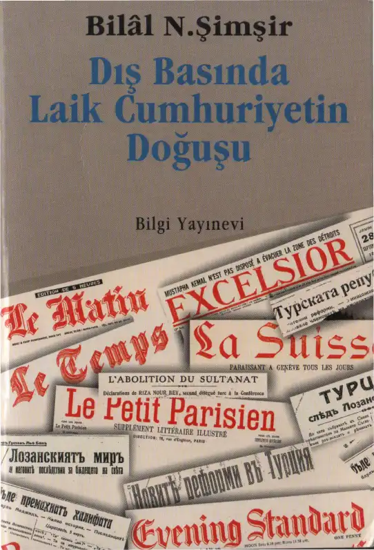 Dış Basında Laik Cumhuriyetin Doğuşu — Bilal N. Şimşir