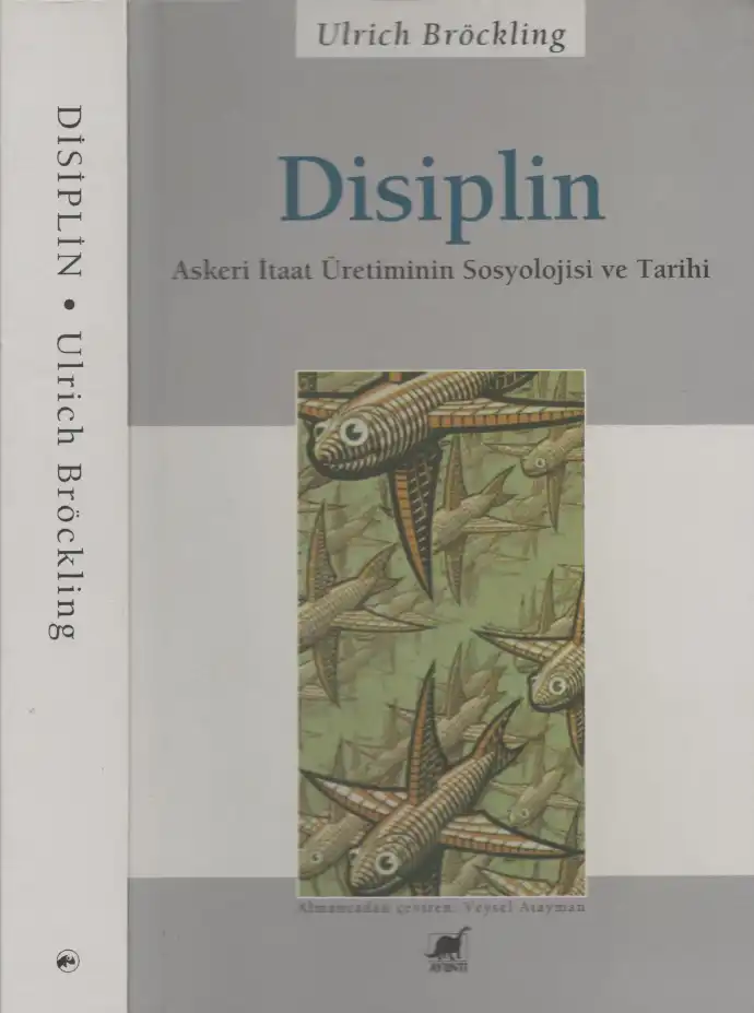 Disiplin: Askeri İtaat Üretiminin Sosyolojisi ve Tarihi — Ulrich Bröckling