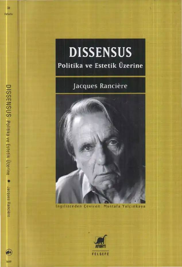 Dissensus: Politika ve Estetik Üzerine — Jacques Ranciere