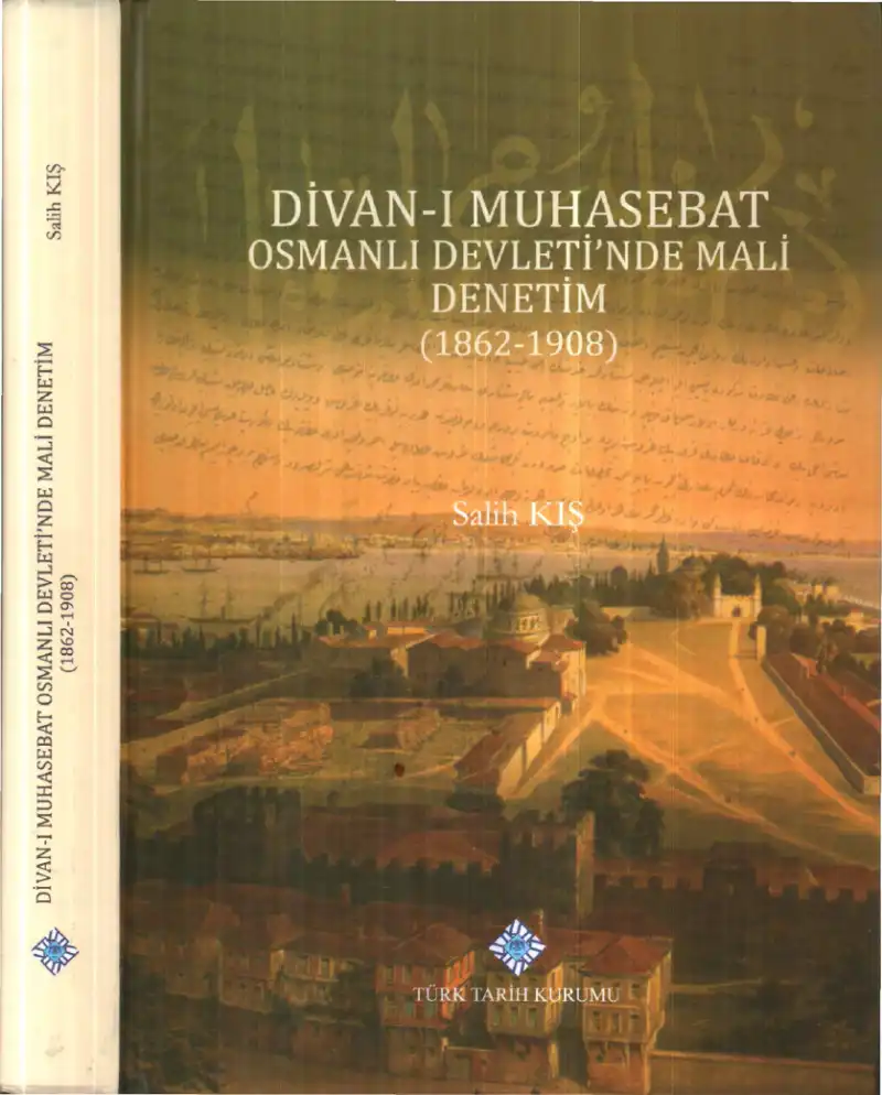 Divan-ı Muhasebat Osmanlı Devleti'nde Mali Denetim (1862-1908) — Salih Kış