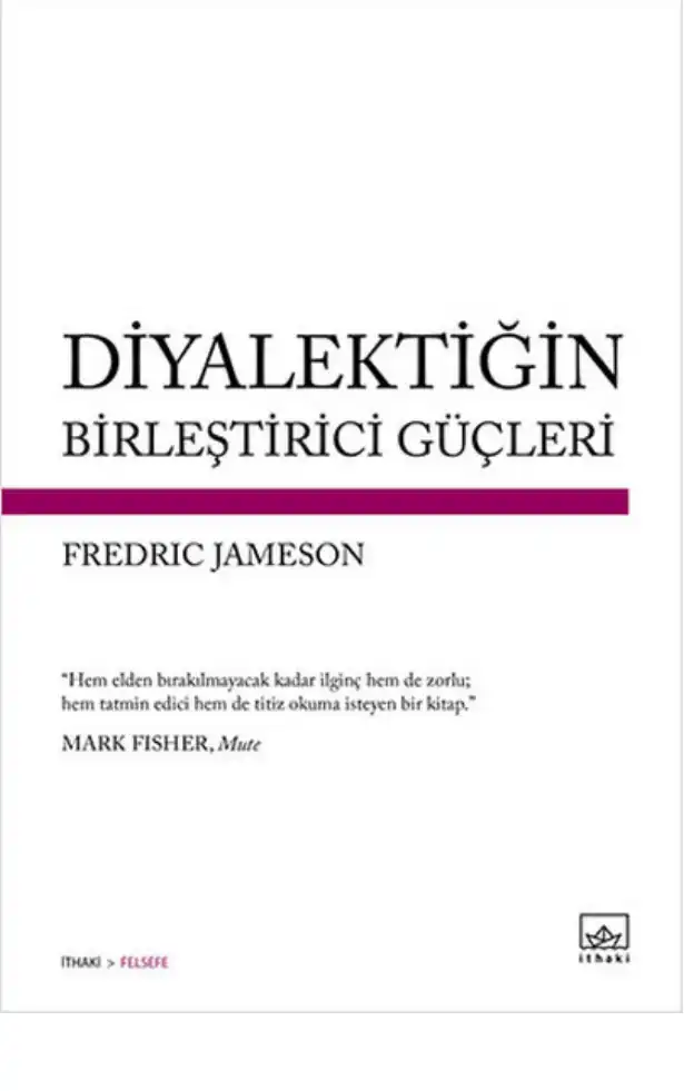 Diyalektiğin Birleştirici Güçleri — Fredric Jameson