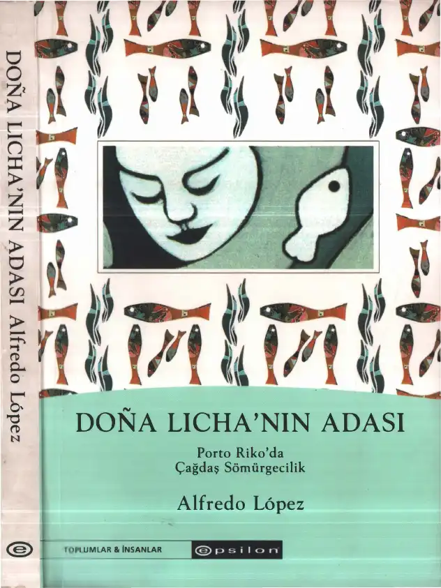 Doña Licha'nın Adası: Porto Riko'da Çağdaş Sömürgecilik — Alfredo López