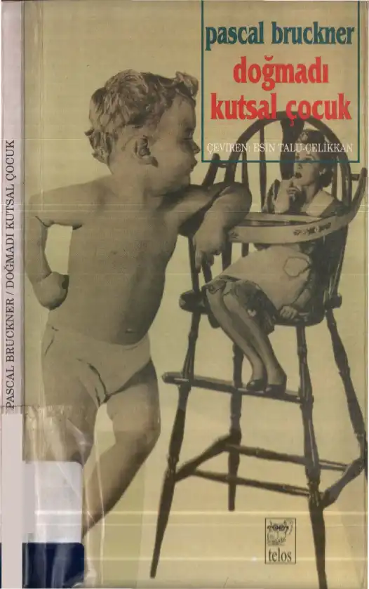 Doğmadı Kutsal Çocuk — Dominique Simonnet, Jean Courtin, Paul Veyne, Jacques Le Goff, Jacques Sole, Mona Ozouf, Alain Corbin, Anne-Marie Sohn, Pascal Bruckner, Alice Ferney