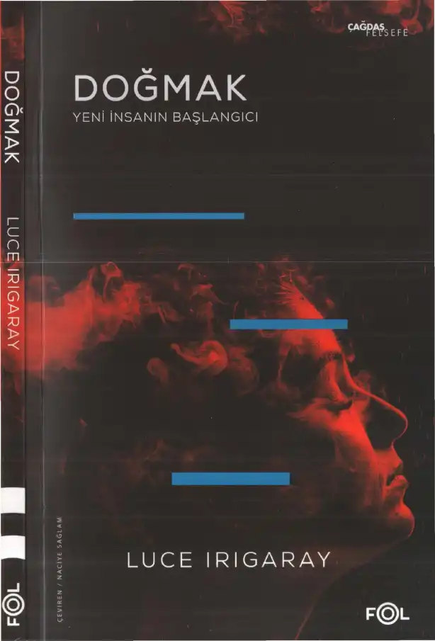 Doğmak Yeni İnsanın Başlangıcı — Luce İrigaray