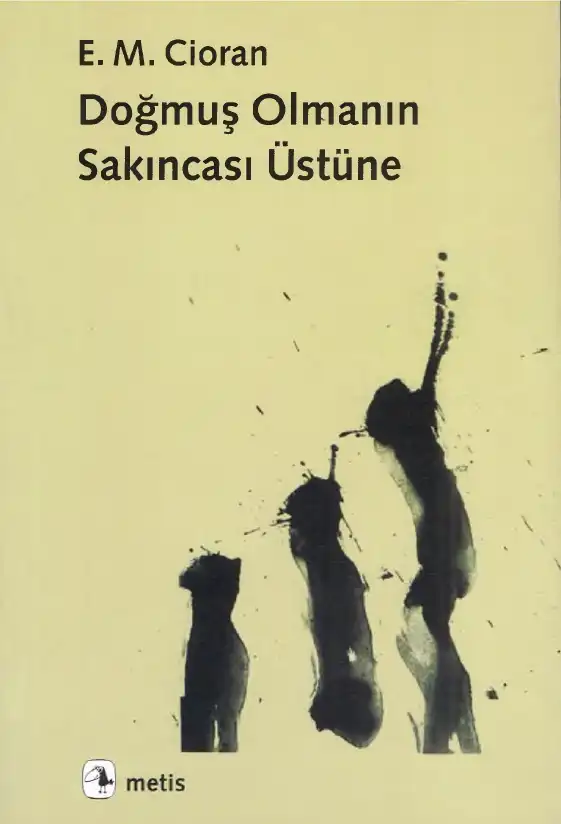 Doğmuş Olmanın Sakıncası Üstüne — E. M. Cioran