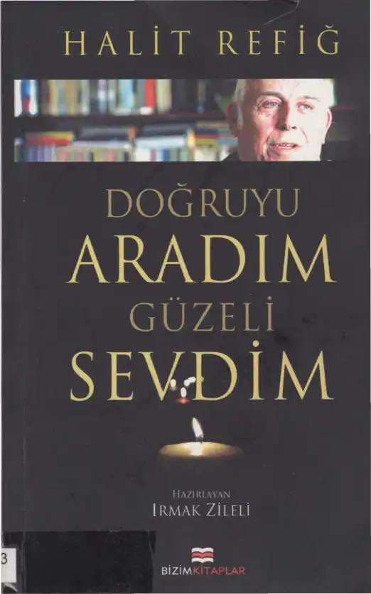 Doğruyu Aradım Güzeli Sevdim — Halit Refiğ