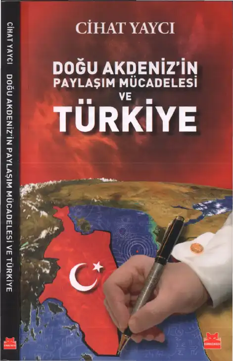 Doğu Akdeniz'in Paylaşım Mücadelesi ve Türkiye — Cihat Yaycı