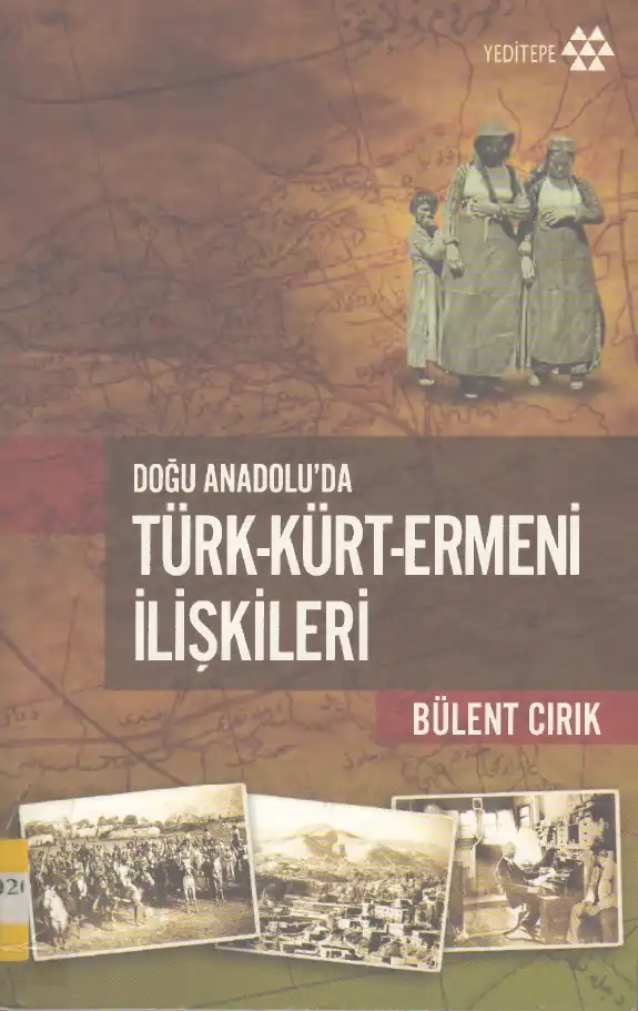 Doğu Anadolu'da Türk-Kürt-Ermeni İlişkileri (1908-1914): Bitlis Sancağı Örneği — Bülent Cırık