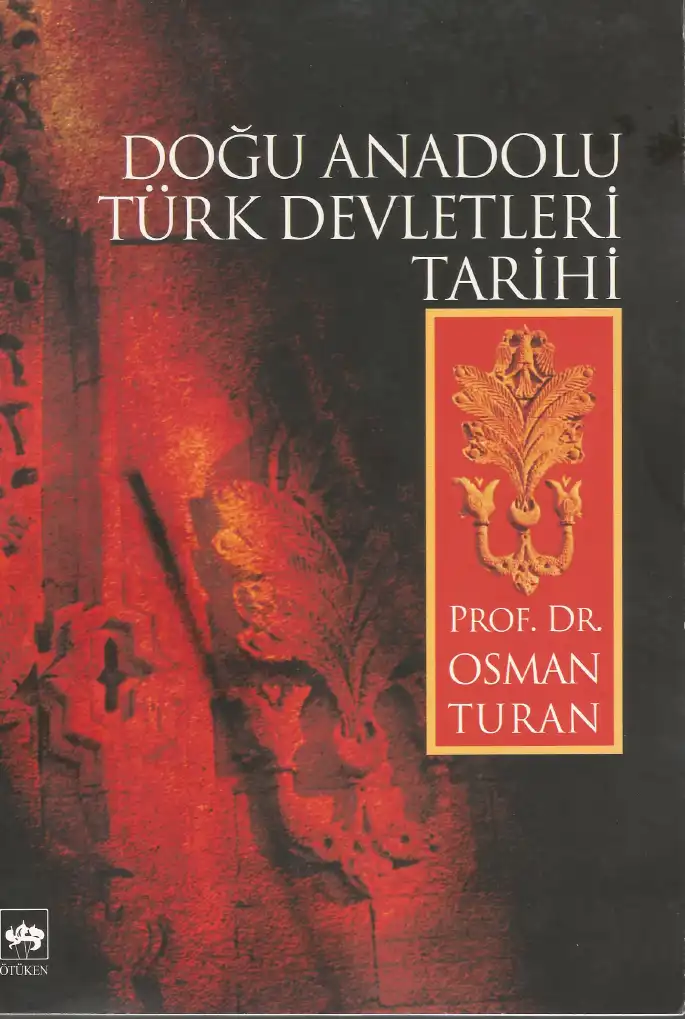Doğu Anadolu Türk Devletleri Tarihi — Osman Turan