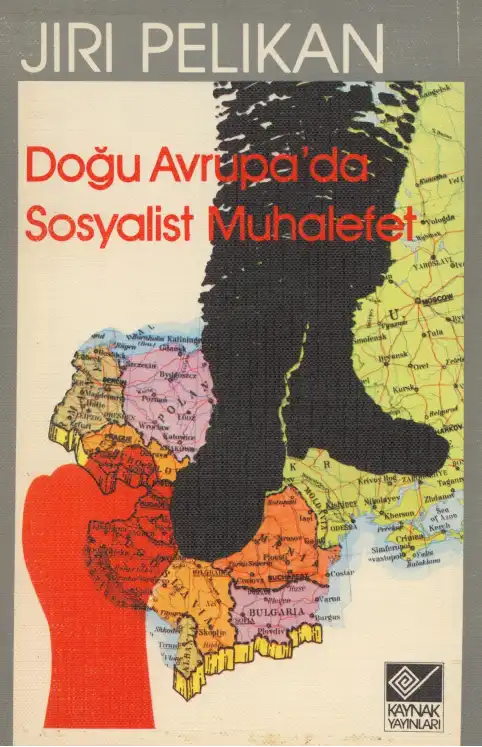 Doğu Avrupa'da Sosyalist Muhalefet — Jiri Pelikan